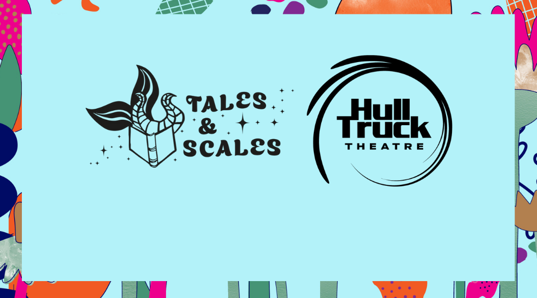 Hull Truck Theatre x Tales and Scales.png (1)