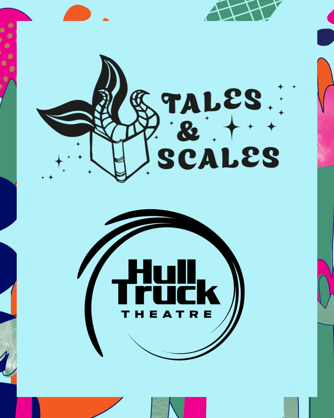Hull Truck Theatre x Tales and Scales (2).png